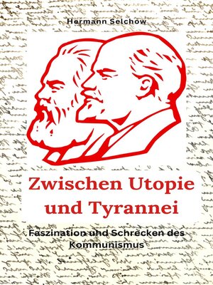 cover image of Zwischen Utopie und Tyrannei Faszination und Schrecken des Kommunismus